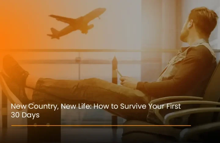 New-Country-New-Life-How-to-Survive-Your-First-30