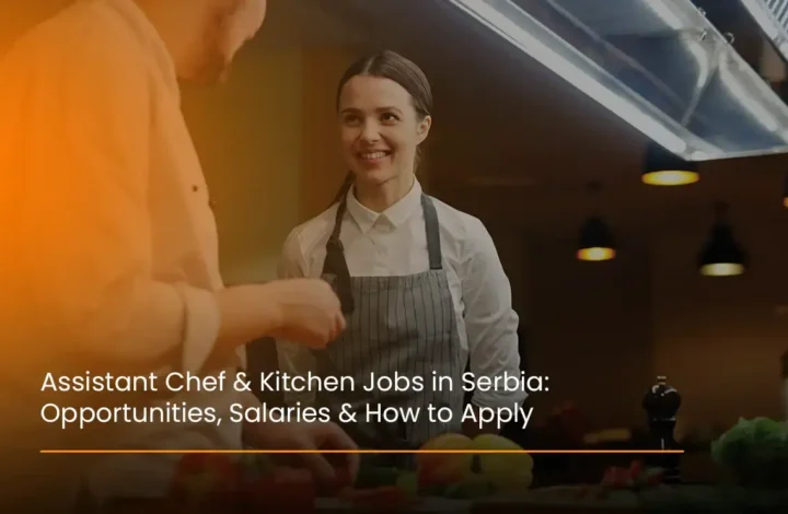 Assistant Chef & Kitchen Jobs in Serbia Opportunities, Salaries & How to Apply- QuickPlus Recruitment