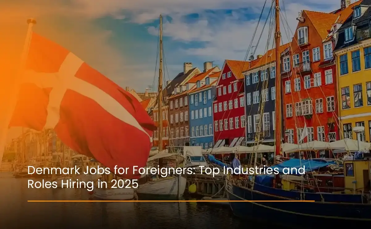 Quickplus explains Denmark jobs for foreigners in 2025, showcasing industries, roles, and career paths for global professionals.