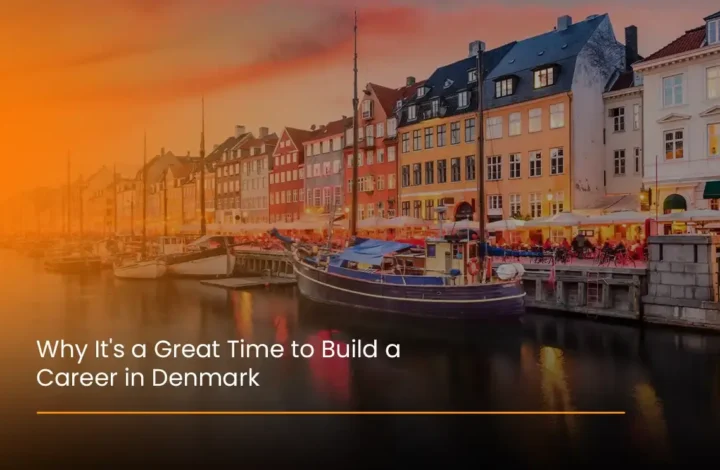 Quickplus guide on why it’s the right time to build a career in Denmark, highlighting growth, stability, and global opportunities.