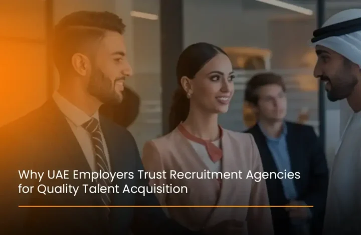 Quickplus guide on why UAE employers trust recruitment agencies, highlighting efficient hiring and access to quality talent for business success.