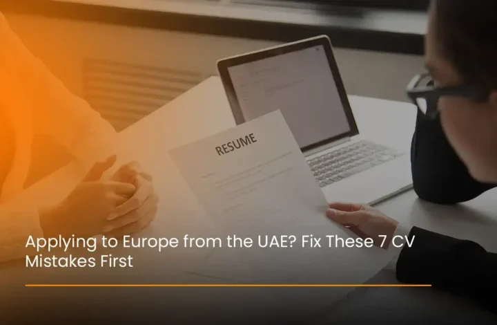 applying-to-europe-from-the-uae-fix-these-7-cv-mistakes-first