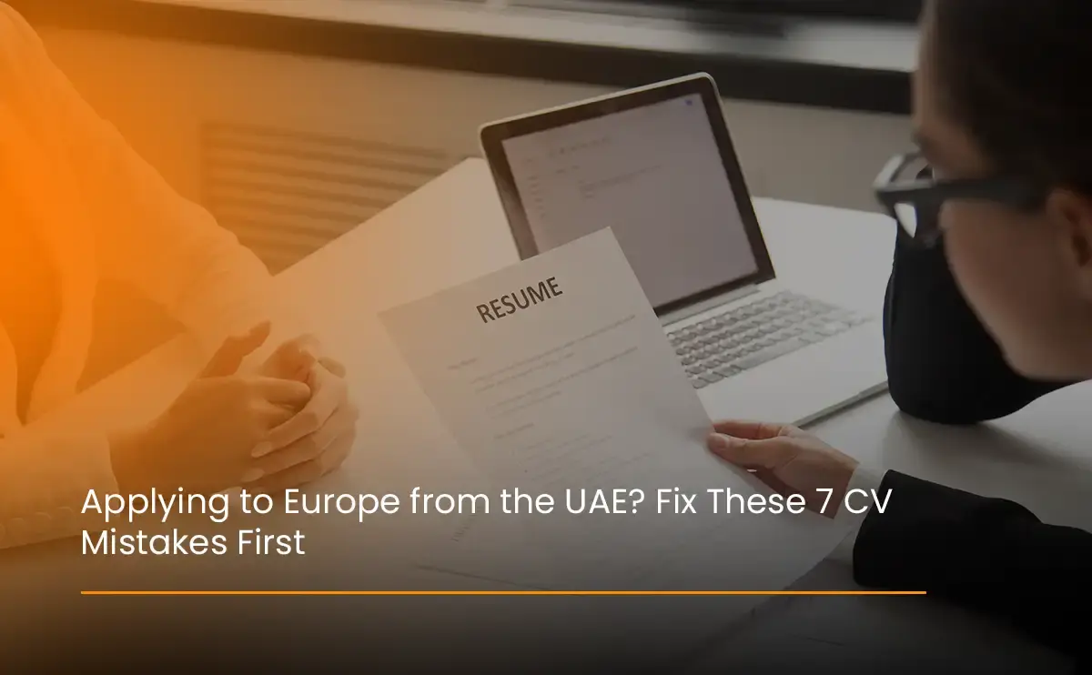 applying-to-europe-from-the-uae-fix-these-7-cv-mistakes-first