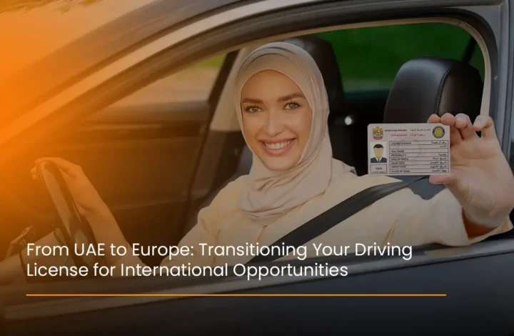 from-uae-to-europe-transitioning-your-driving-license-for-international-opportunities