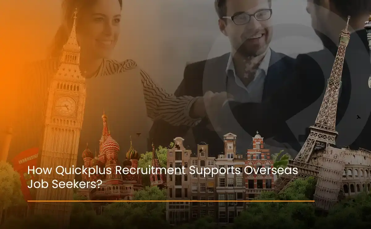 Quickplus helps job seekers achieve overseas jobs by offering recruitment support, career guidance, and access to international opportunities.