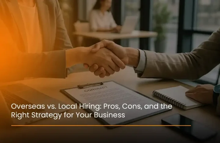 Overseas Recruitment Agency vs local hiring, highlighting advantages, challenges, and smart strategies to build the right workforce for your business.