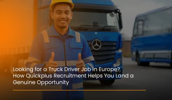 Truck driver job opportunities in Europe with guidance from Quickplus Recruitment experts.