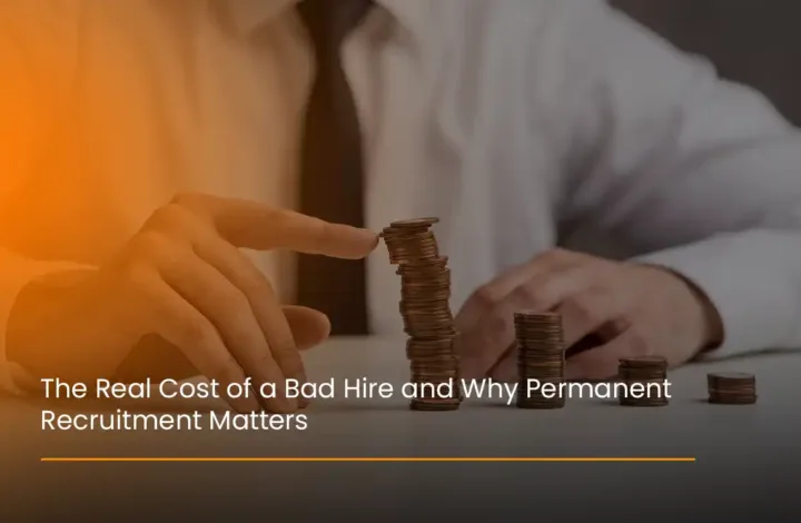 The real cost of a bad hire and how permanent recruitment helps companies reduce turnover, boost productivity, and improve hiring quality.