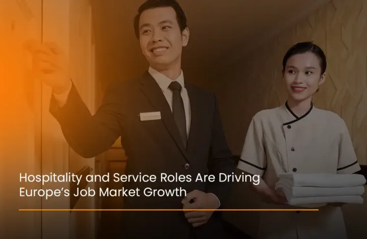 Hospitality and service jobs are driving job market growth across Europe in hotels and the service industries.
